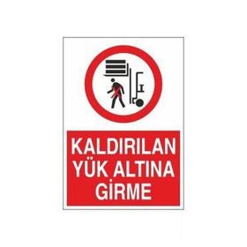 Kaldırılan Yük Altına Girme Uyarı Levhası