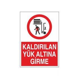 Kaldırılan Yük Altına Girme Uyarı Levhası