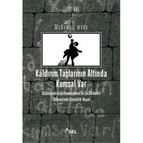 Kaldırım Taşlarının Altında Kumsal Var - Mckenzie Wark