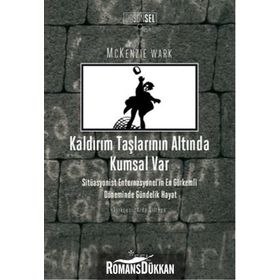 Kaldırım Taşlarının Altında Kumsal Var - Mckenzie Wark