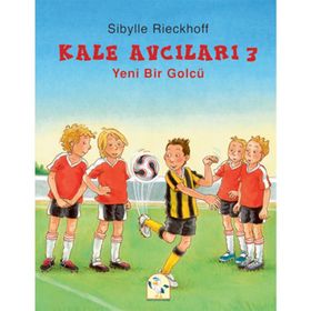 Kale Avcıları 3 - Yeni Bir Golcü - Sibylle Rieckhoff
