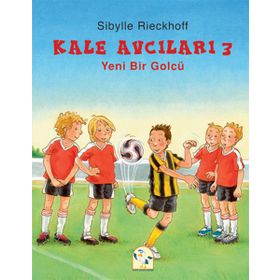 Kale Avcıları 3 - Yeni Bir Golcü - Sibylle Rieckhoff