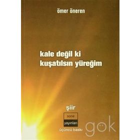 KALE DEĞİL KI KUŞATILSIN YÜREĞİM - ÖMER ÖNEREN