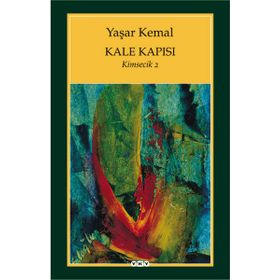 KALE KAPISI KIMSECIK 2 - YAŞAR KEMAL (ISBN:9789750807466)
