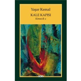 KALE KAPISI KIMSECIK 2 - YAŞAR KEMAL (ISBN:9789750807466)