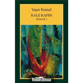 KALE KAPISI KIMSECIK 2 - YAŞAR KEMAL