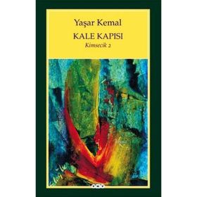 KALE KAPISI KIMSECIK 2 - YAŞAR KEMAL