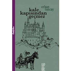 Kale Kapısından Geçmez - Orhan Tuncay