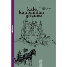 Kale Kapısından Geçmez - Orhan Tuncay