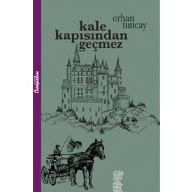 Kale Kapısından Geçmez - Orhan Tuncay