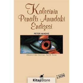 KALECININ PENALTI ANINDAKİ ENDİŞESİ - PETER HANDKE