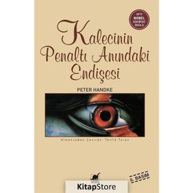 KALECININ PENALTI ANINDAKİ ENDİŞESİ - PETER HANDKE