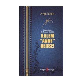 Kalem Anne Derse - Ayşe İlker