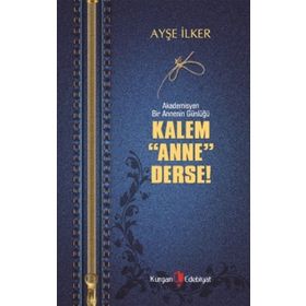 Kalem Anne Derse - Ayşe İlker