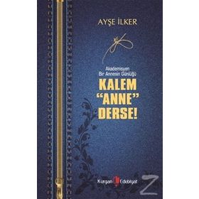 Kalem Anne Derse - Ayşe İlker