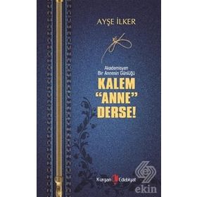 Kalem Anne Derse - Ayşe İlker