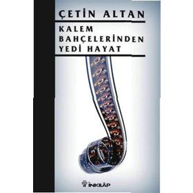 KALEM BAHÇELERİNDEN YEDI HAYAT - ÇETİN ALTAN