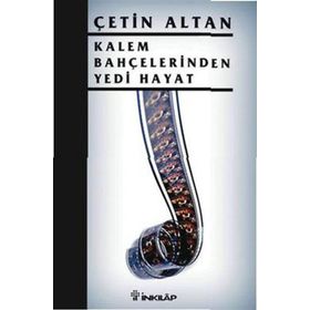 KALEM BAHÇELERİNDEN YEDI HAYAT - ÇETİN ALTAN