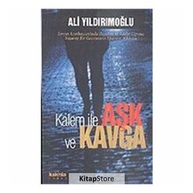 KALEM İLE AŞK VE KAVGA - ALI YILDIRIMOĞLU
