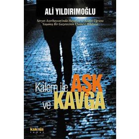 KALEM İLE AŞK VE KAVGA - ALI YILDIRIMOĞLU