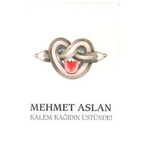 Kalem Kağıdın Üstünde/Mehmet Aslan