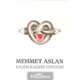 Kalem Kağıdın Üstünde/Mehmet Aslan