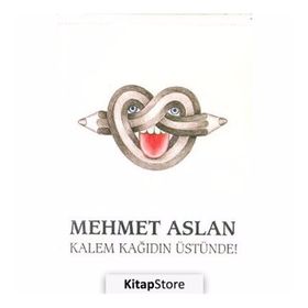 Kalem Kağıdın Üstünde/Mehmet Aslan