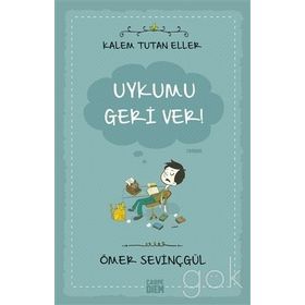 Kalem Tutan Eller-Uykumu Geri Ver! - Ömer Sevinçgül