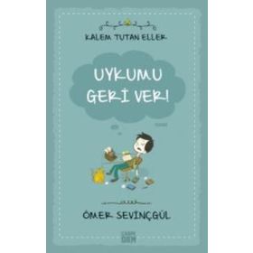 Kalem Tutan Eller-Uykumu Geri Ver! - Ömer Sevinçgül