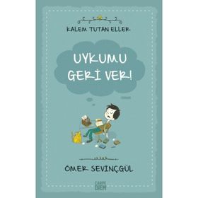 Kalem Tutan Eller-Uykumu Geri Ver! - Ömer Sevinçgül
