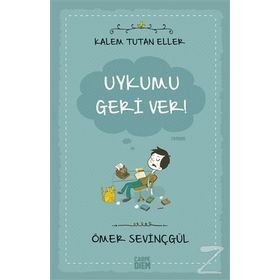 Kalem Tutan Eller-Uykumu Geri Ver! - Ömer Sevinçgül