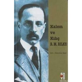 KALEM VE KILIÇ - RAINER MARIA RILKE
