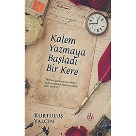 Kalem Yazmaya Başladı Bir Kere - Kurtuluş Yalçın