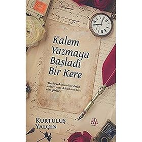 Kalem Yazmaya Başladı Bir Kere - Kurtuluş Yalçın