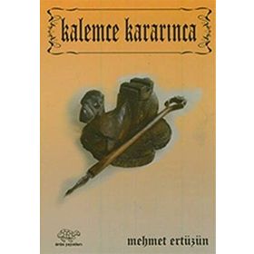 Kalemce Kararınca - Mehmet Ertüzün