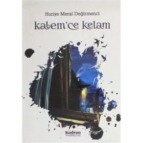 Kalemce Kelam Huriye Meral Değirmenci