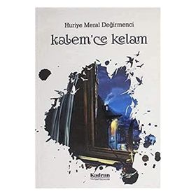 Kalemce Kelam Huriye Meral Değirmenci