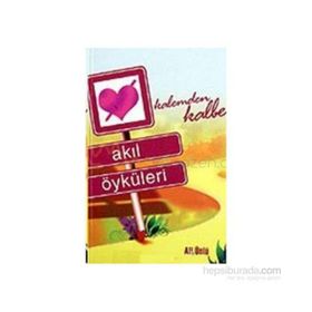 KALEMDEN KALBE AKIL ÖYKÜLERİ - ALI ÜNLÜ