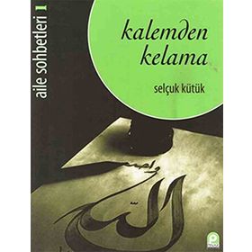 KALEMDEN KELAMA AILE SOHBETLERI 1 - SELÇUK KÜTÜK