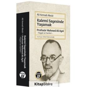 Kalemi Sayesinde Yaşamak - Ali Kemali Aksüt