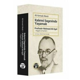 Kalemi Sayesinde Yaşamak - Ali Kemali Aksüt