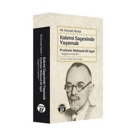 Kalemi Sayesinde Yaşamak - Ali Kemali Aksüt