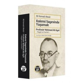 Kalemi Sayesinde Yaşamak - Ali Kemali Aksüt