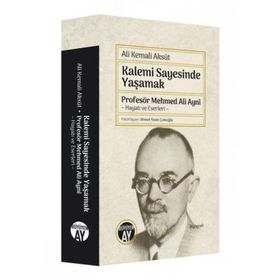 Kalemi Sayesinde Yaşamak - Ali Kemali Aksüt