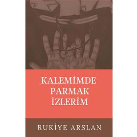Kalemimde Parmak İzlerim - Rukiye Arslan