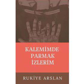 Kalemimde Parmak İzlerim - Rukiye Arslan