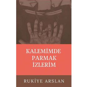 Kalemimde Parmak İzlerim - Rukiye Arslan