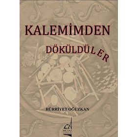 Kalemimden Dökülenler - Hürriyet Oğuzkan