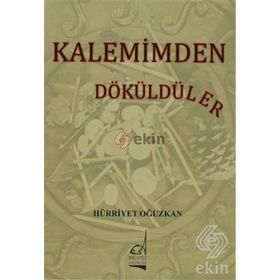 Kalemimden Dökülenler - Hürriyet Oğuzkan