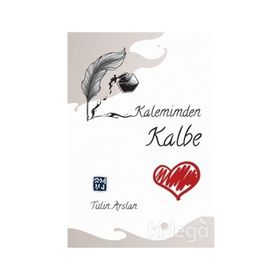 Kalemimden Kalbe - Tülin Arslan